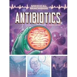 Antibiotics: A Graphic History