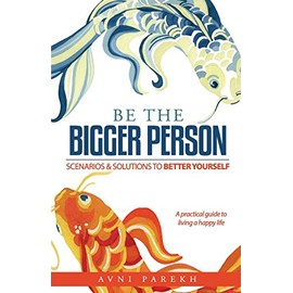 Be The Bigger Person: Scenarios & Solutions to Better Yourself