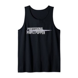 Professional Pimple Popper - Blackhead Remover - Extractor Tank Top