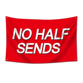 No half sends Flag 3x5 Outdoor Banner,Funny Poster UV Resistance Fading & Durable Man Cave Wall Flag with 4 Brass Grommets for College Dorm Room Decor