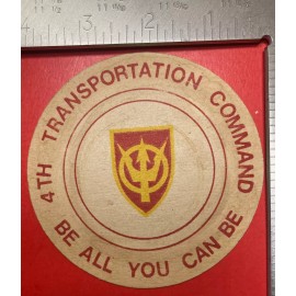 U.S. ARMY 4TH TRANSPORTATION COMMAND US ARMY. TRANSPORTATION  NATO. "BE ALL YOU CAN BE". 4 INCH ROUND  BEER COASTER