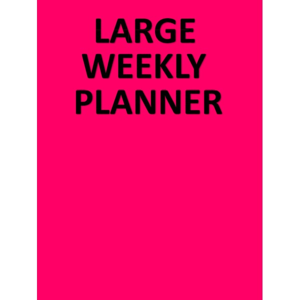 Large Weekly Planner: Pink Blank Weekly Undated Customizable Planner 52