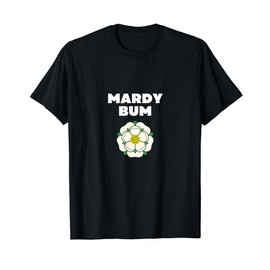 Mardy Bum Yorkshire Rose Northern Slang T-Shirt, black