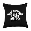 Boat Paddling Rowing This Guy Loves Rowing Rowers Throw Pillow