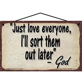 5x8 Vintage Style God Quote Sign - Just Love Everyone I'll Sort Them Out Later - Inspirational Religious Motivational Saying Home Décor Wall Art