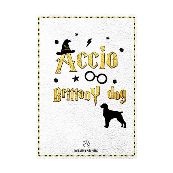 Accio Brittany Dog: 120 Page Brittany Dog Notebook ~ Accio