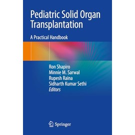 Pediatric Solid Organ Transplantation: A Practical Handbook