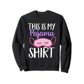 This Is My Pajama Shirt Sleepover Pajama Slumber Party Sweatshirt