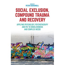 Social Exclusion, Compound Trauma and Recovery