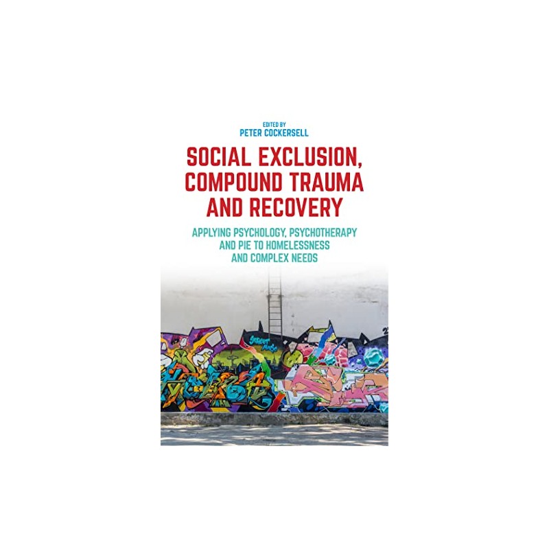 Social Exclusion, Compound Trauma and Recovery