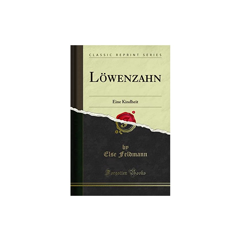 Löwenzahn (Classic Reprint): Eine Kindheit