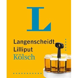 Langenscheidt Lilliput Kölsch: Hochdeutsch-Kölsch / Kölsch-Hochdeutsch im Miniformat