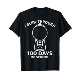 I Blew Through 100 Days of School Gumball Machine T-Shirt