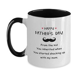 Happy Father's Day From The Kid You Inherited When You Started Shacking Up With My Mom Mug Step Dad Mug Tow Tone 11 Oz Mug