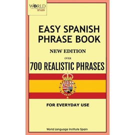 Easy Spanish Phrase Book New Edition: Over 700 Realistic Phrases for Everyday Use