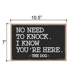Honey Dew Gifts Door Sign, No Need to Knock I Know You're Here - The Dog 7 inch by 10.5 inch Hanging Wall Art, Decorative Wood Sign, Do Not Disturb Sign