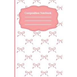 Composition notebook: Coquette Dreams: A Pink-Bow Notebook
