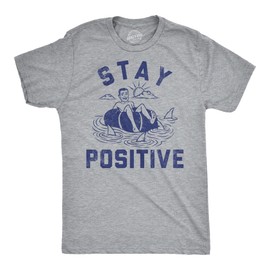 Funny Shark Shirt for Men – Stay Positive Sarcastic Graphic Tee with Bold Beach Humor – Soft Cotton Blend Comfort – Summer Novelty Shirt for Shark Week Fans and Casual Outfits - Grey L
