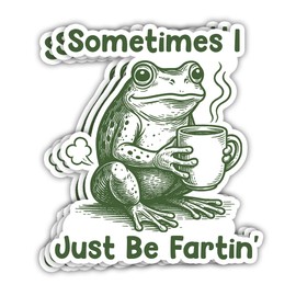 BAVAHA (3pcs/3in) Sometimes I Just Be Fartin Sticker Frog Meme Sassy Sarcastic Adult Humor Saying Funny Fart Stickers Waterproof Vinyl Gifts Decoration Cars Windows Water Bottle Helmet Laptop Tumbler