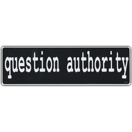 Bumper Sticker: QUESTION Authority Anarchy Anti Government Extremists
