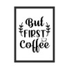 WBdesignz But First Coffee Saying Picture for Kitchen Wall Picture