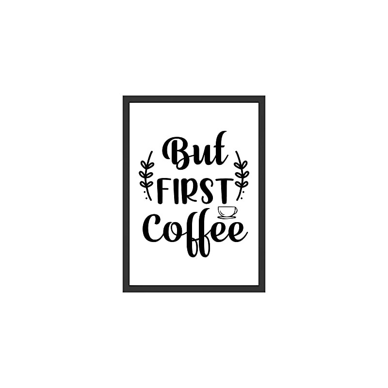 WBdesignz But First Coffee Saying Picture for Kitchen Wall Picture