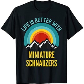 keoStore Life is Better with Miniature Schnauzer Dog Owner Gift ds1478 T-Shirt Black