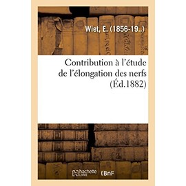 Contribution À l'Étude de l'Élongation Des Nerfs (French Edition)