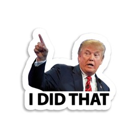 Trump I Did That Style 4 Sticker Decal Notebook Car Laptop 5.5"