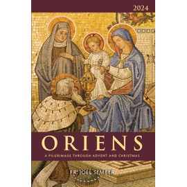 Oriens 2024: A Pilgrimage Through Advent and Christmas