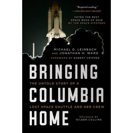 Bringing Columbia Home: The Untold Story of a Lost Space Shuttle and Her Crew
