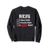 Birdie is Always Right Funny Gift Sweatshirt