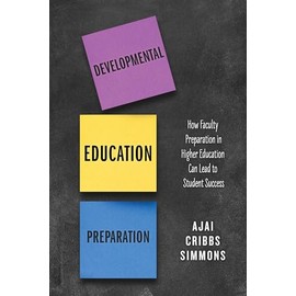 Developmental Education Preparation: How Faculty Preparation in Higher Education Can Lead to Student Success