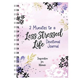 3 Minutes to a Less Stressed Life Devotional Journal: Inspiration for Women (3-Minute Devotions)