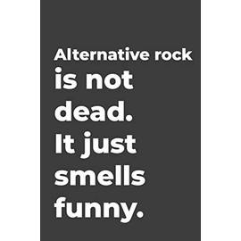 Alternative rock Is Not Dead: Blank lined music journal perfect for music teachers or music lovers gift.