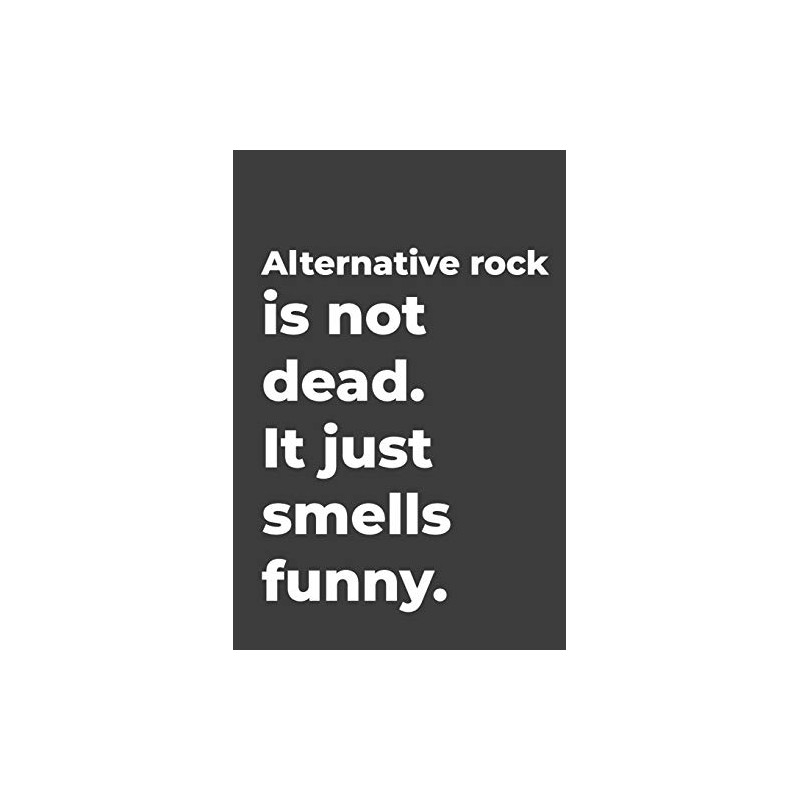 Alternative rock Is Not Dead: Blank lined music journal perfect