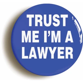Ozorath TRUST ME I'M A LAWYER FUNNY BADGE BUTTON PIN (Size is 1inch/25mm diameter) LAW