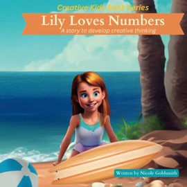 Lily Loves Numbers: A story to develop creative thinking (Creative Kids Book Series)