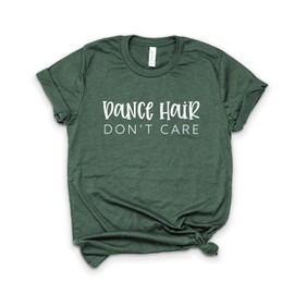 Dance Gift - Dance Shirt - Ballet - Gift For Dancer - Dance Hair Don't Care - Dance T-shirt - Dancing Shirt- Softstyle Unisex Tee