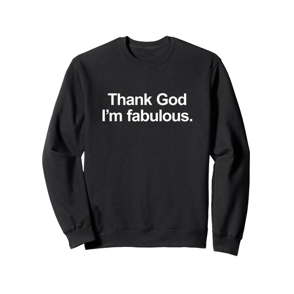 Thank God I'm Fabulous - Cute Christian Sassy Message Sweatshirt