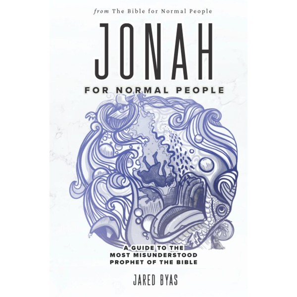 Jonah for Normal People: A Guide to the Most Misunderstood