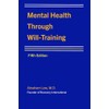 Mental Health Through Will-Training: Fifth Edition