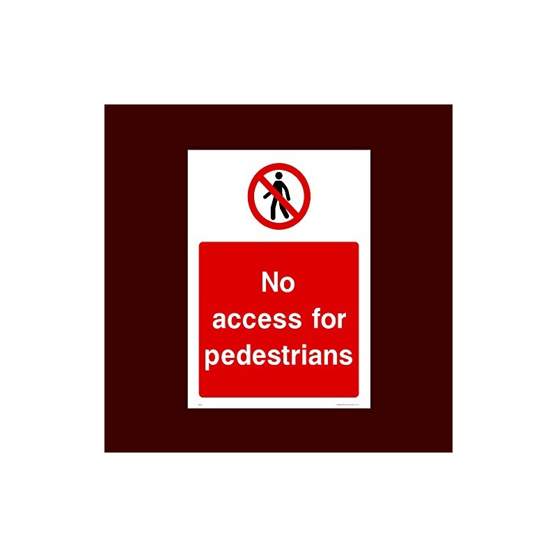 No access for pedestrians Plastic Sign with 4 Pre-Drilled Holes