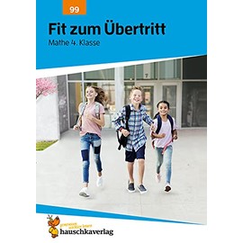 Übungsheft Fit zum Übertritt - Tests in Mathe 4. Klasse: Echte Klassenarbeiten mit Punktevergabe und Lösungen - Rechnen üben (Lernzielkontrollen, Band 99)