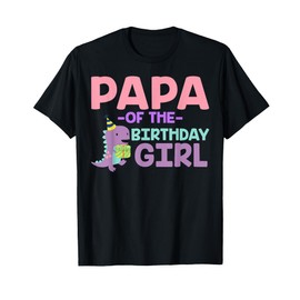 Papa of The Birthday For Girl Saurus Rex Dinosaur Party T-Shirt