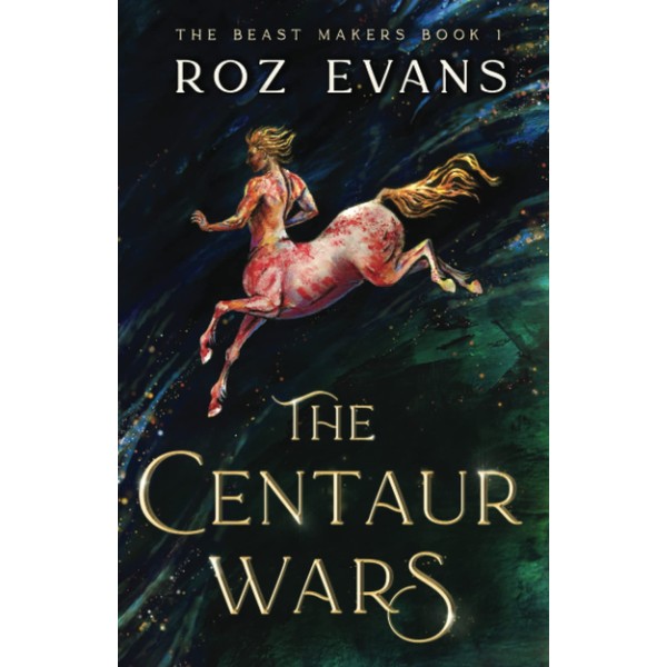  The Centaur Wars (The Beast Makers)