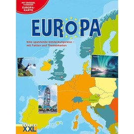 Europa - Eine spannende Entdeckungsreise: mit Fakten und Themenkarten sowie großer farbiger Europa-Karte