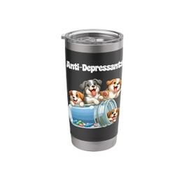 Mental Awareness Natural Anti-Depressant Funny Dog Puppies Stainless Steel Insulated Tumbler