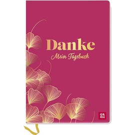 Danke - Mein Tagebuch: Eintragbuch und Journal für bewusste Selbstreflexion und Dankbarkeit im Alltag | mit ausführlicher Einleitung und anleitenden Fragen
