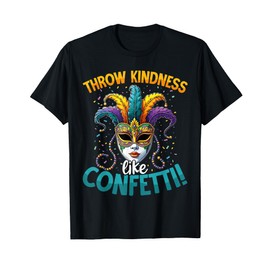 Throw Kindness like Confetti Mardi Gras T-Shirt